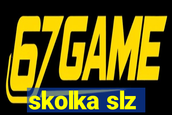 skolka slz